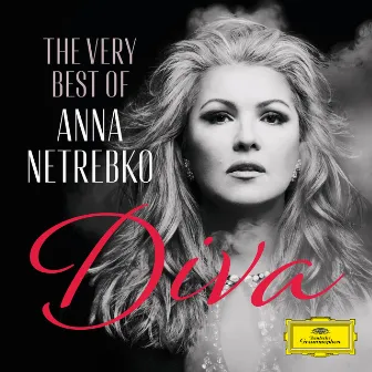 Diva - The Very Best of Anna Netrebko by Anna Netrebko