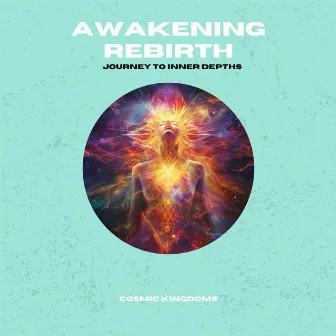 Awakening Rebirth - Journey to Inner Depths by Augmented Meditation