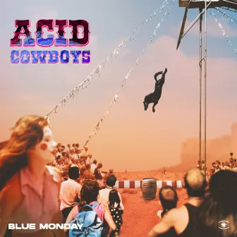 Blue Monday by Acid Cowboys