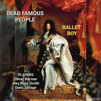 Ballet Boy by Dead Famous People