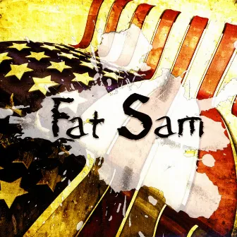 Fat Sam by Fat Sam