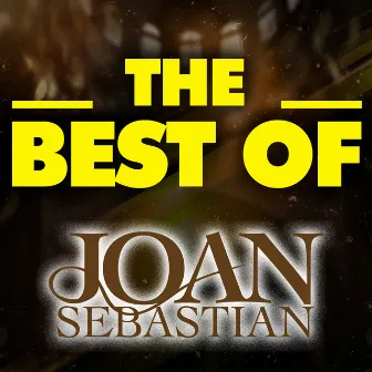 THE BEST OF by Joan Sebastian