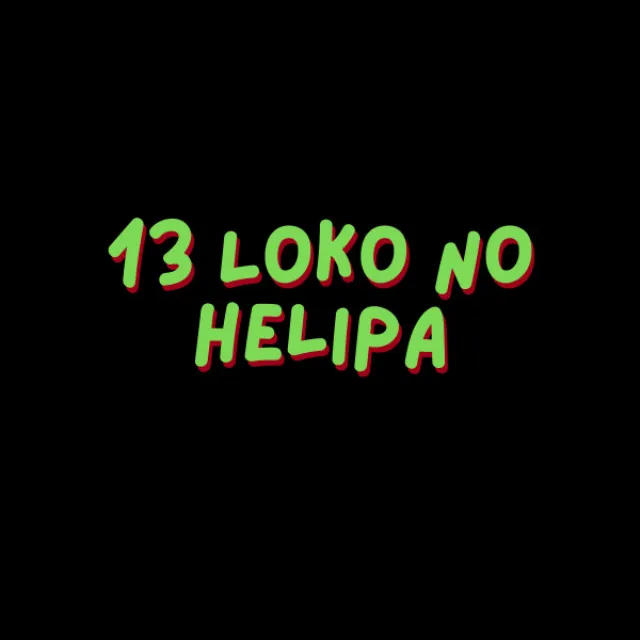 13 Loko no Helipa