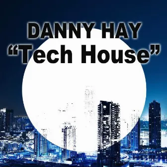 Tech House by Danny Hay