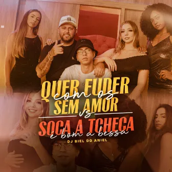 Quer Fuder Com os Sem Amor X Soca Tcheca É Bom Abessa (Remix) by DJ Biel do Anil