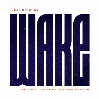 Wake by Lukas DeRungs