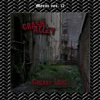 Metal Vol. 12: Crash Alley-Cherry Lane by Crash Alley