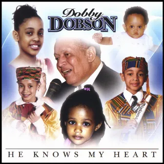 He Knows My Heart by Dobby Dobson