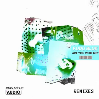 Are You With Me? (Remixes) by Kudu Blue