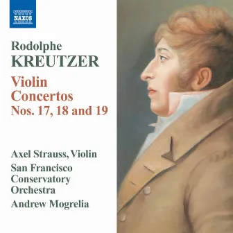 Kreutzer: Violin Concertos Nos. 17-19 by Rodolphe Kreutzer