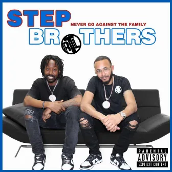 Step Brothers (Never Go Against The Family) by RTL Scoe