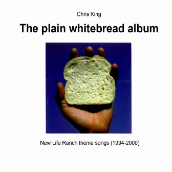 The Plain Whitebread Album by Chris King