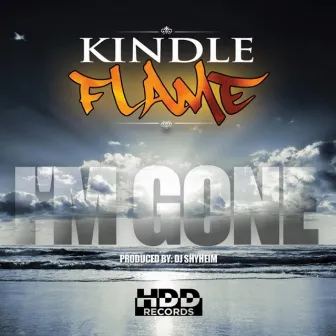 I'm Gone by Kindle Flame