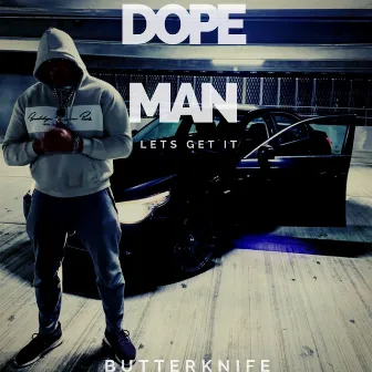 BUTTERKNIFE by Dopeman Let’s get it