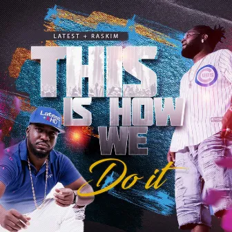 This Is How We Do It by Latest