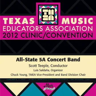 2012 Texas Music Educators Association (TMEA): All-State 5A Concert Band by 