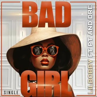 Bad Girl by Lil Bobby