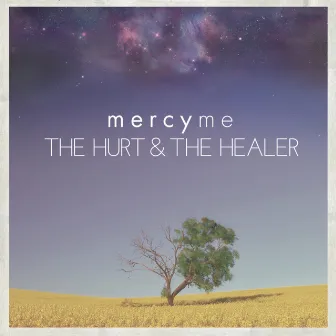 The Hurt & The Healer by MercyMe