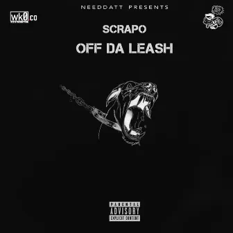 Off Da Leash by Scrapo