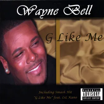 G Like Me by Wayne Bell