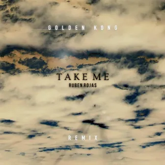 Take Me (Golden Kong Remix) by Ruben Rojas