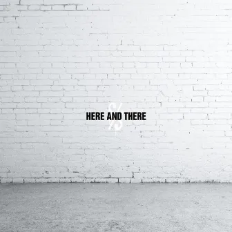 Here and There by ★STAR GUiTAR