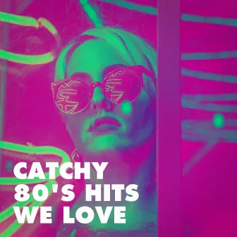 Catchy 80's Hits We Love by Pop 80 Orchestra