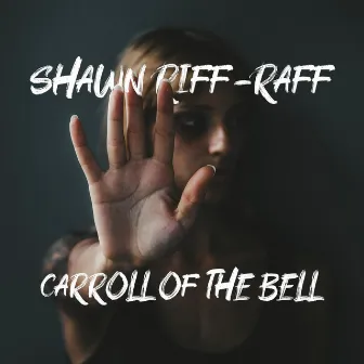 Carroll of the Bell by Shawn Riff-Raff