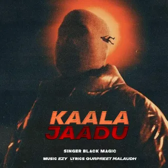 Kaala Jaadu by Black Magic