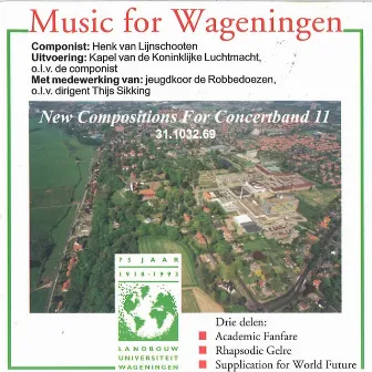 New Compositions For Concert Band 11: Music for Wageningen by Henk van Lijnschooten