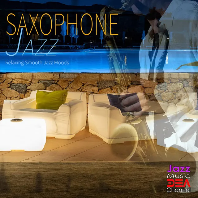 Saxophone Jazz: Relaxing Smooth Jazz Moods