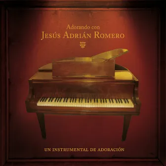 Adorando Con Jesús Adrian Romero by Worship Band