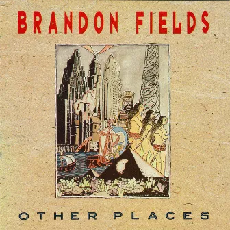 Other Places by Brandon Fields