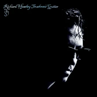 Truelove's Gutter by Richard Hawley