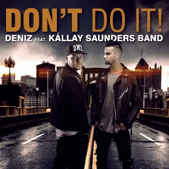 Don't Do It by Deniz