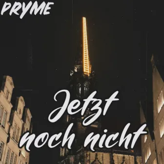 Jetzt noch nicht by PRYME