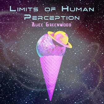 Limits of Human Perception by Alice Greenwood