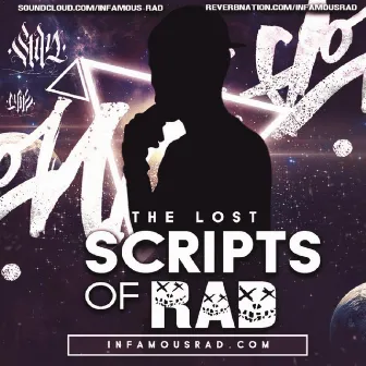 The Lost Scripts of R.A.D by Infamous RAD