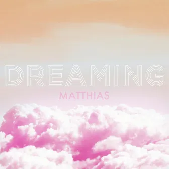 Dreaming by Matthias