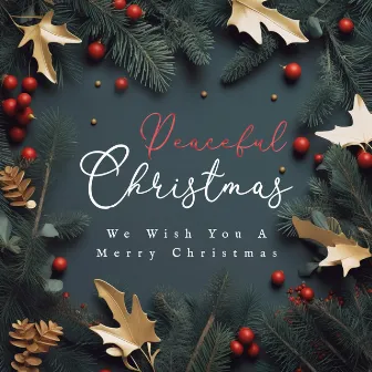 Peaceful Christmas by We Wish You a Merry Christmas