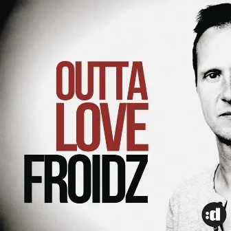 Outta Love by FROIDZ