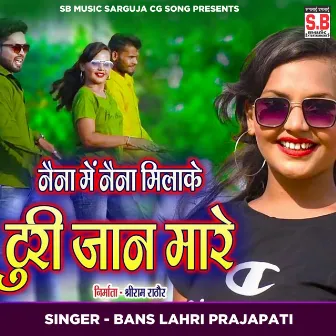 Naina Milake Turi Jan Mare by Bans Lahri Prajapati