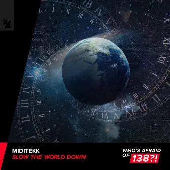 Slow The World Down by Miditekk