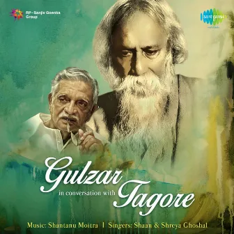 Gulzar in Conversation with Tagore by Shaan