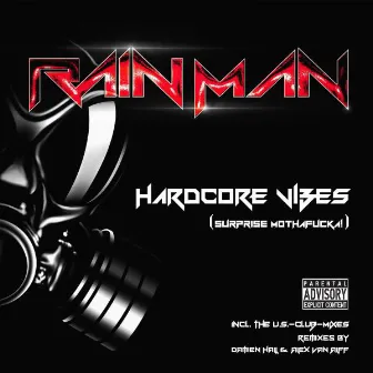 Hardcore Vibes (Surprise Mothafucka!) by Rain Man