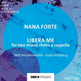 Nana Forte: Libera Me (For Two Mixed Choirs a Cappella) by Yuval Weinberg