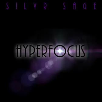 Hyperfocus by Silvr Sage