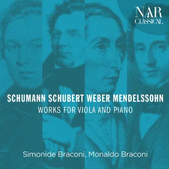 Schumann, Schubert, Weber, Mendelssohn: Works for Viola and Piano by Simonide Braconi