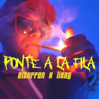 PONTE ALA FILA by EL BUFFON PAPI