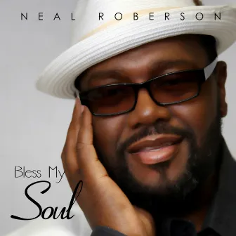 Bless My Soul by Neal Roberson